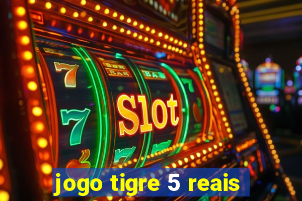 jogo tigre 5 reais